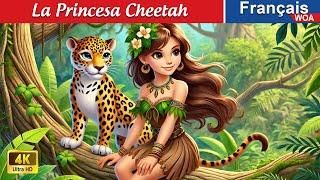 La Princesa Cheetah  Contes De Fées Français  Fairy Tales | WOA - French Fairy Tales