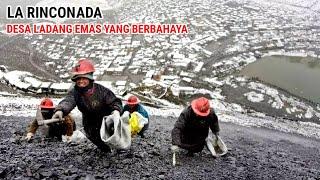 UNIQUENES OF LA RINCONADA: The highest village in the world,nicknamed the very dangerous gold fields