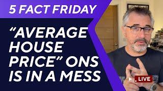 ONS House Price Crash Cover Up - 5 Fact Friday 21 Feb