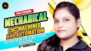 CNC & Automation- Overview of CNC  Tool Holder | Mechanical 6th Semester | #astechnic #polytechnic