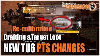 TU6 PTS CHANGES - TARGET LOOT, RE-CALIBRATION, CRAFTING & MODS | The Division 2