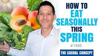 How to Eat Seasonally This Spring (Spring Food List) | Cabral Concept 1930