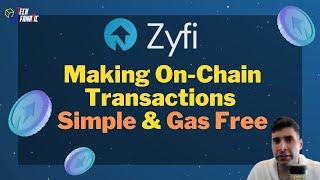 Zyfi: Making on-chain transactions simple and gas free!