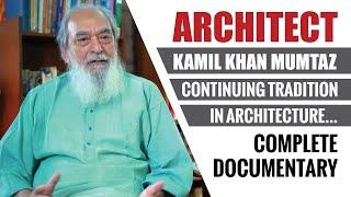 Architect Kamil Khan Mumtaz (Architecture Documentary)