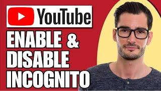 How To Enable & Disable Incognito Mode On YouTube (Simple)