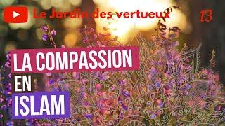 13/ La compassion en Islam