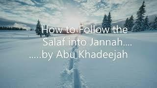 How to Follow the Salaf into Jannah....... by Abu Khadeejah