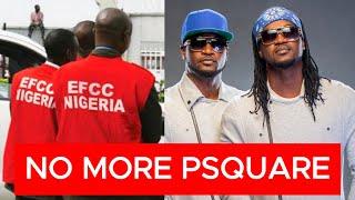 The EFCC Case That Made PSquare To Split Forever