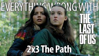 Everything Wrong With The Last of Us S2E3 - "The Path"