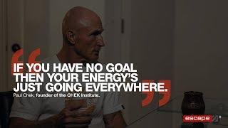 Paul Chek: How to achieve success in life, body and business. - Escape Your Limits Ep 106