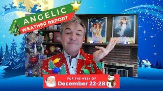 Angelic Weather Report for December 22 to 28, 2024