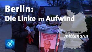 Berlin: Die Linke im Aufwind | tagesthemen mittendrin