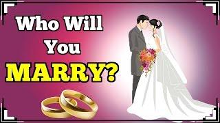 WHO WILL YOU MARRY?