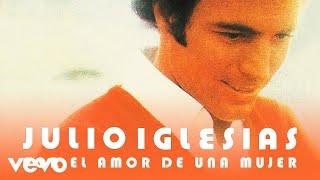 Julio Iglesias - Por el Amor de una Mujer