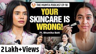 Skincare, Make up mistakes & Pimples | Ft. Bhumika Bahl | The Mumta Podcast by Dr. Mumta Ep- 18