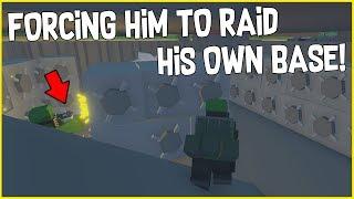 FORCING BASE OWNER TO RAID HIS OWN BASE !! Unturned Base Raids
