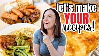 ️Subbie Supper Special️Making 3 recipes submitted by YOU!