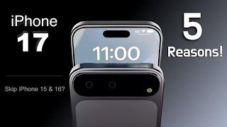 iPhone 17  - 5 Reasons To Wait! Skip iPhone 15, 16 Now? (HINDI)