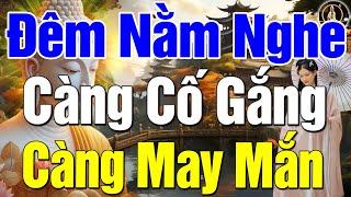 Đêm Khó Ngủ Nằm Nghe Thả Trôi Những Muộn Phiền ,Càng Cố Gắng Sẽ Càng May Mắn ,Để Mỗi Ngày Hạnh Phúc