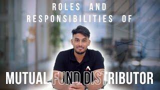 Roles and Responsibilities of a Mutual Fund Distributor