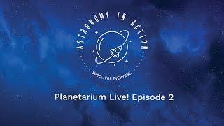 Planetarium Live! Episode 2