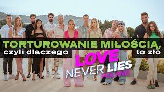 Torturowanie miłością, czyli dlaczego LOVE NEVER LIES POLAND to zło