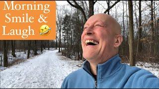 Morning Smile & Laugh  Robert Rivest Laughter Yoga Master Trainer