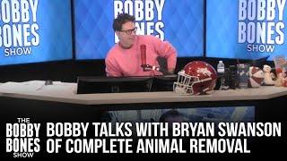 Bryan Swanson (Complete Animal Removal) Talks About Bobby’s Backyard Animals