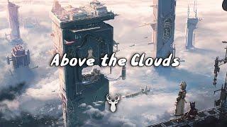 Above the Clouds | Beautiful Chill Mix