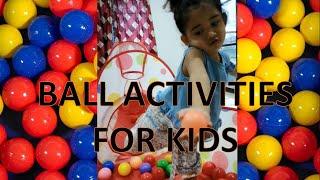 BALL ACTIVITIES FOR KIDS|activities for childen|activities for kids|activities