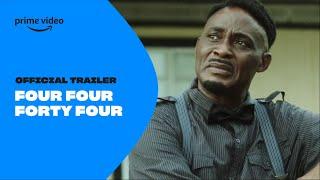 Four Four Forty Four | Official Trailer | Prime Video Naija