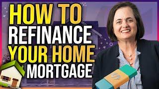 Step-by-step Guide To Refinancing Your Home Mortgage