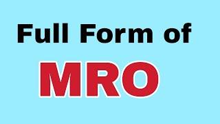 MRO Full Form/MRO ka meaning ya matlab