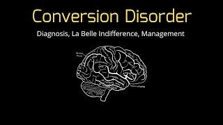 Conversion Disorder - Causes, Diagnosis, Management, La Belle Indifference | QuickSci |