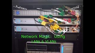 Network Magic: Using LANs & VLANs