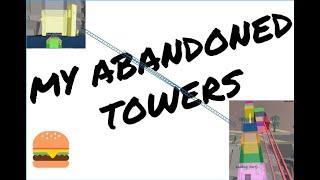 My Abandoned Towers!!!!!!!