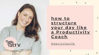 How to structure your day like a Productivity Coach