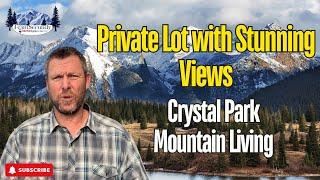 Crystal Park Mountain Living | Private Lot with Stunning Views | Colorado Real Estate