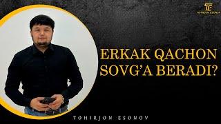 ERKAK QACHON SOVG'A BERADI?