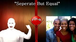 The  Origin of Only White People Can Be Racist: P+P=R