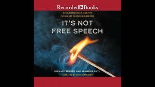 It's Not Free Speech: Race, Democracy, and the Future of Academic Freedom by Jennifer Ruth, Micha...