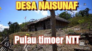 KISAH NYATA KEHIDUPAN MASYARAKAT DESA NAISUNAF PULAU  TIMUR NTT YANG TERPENCIL