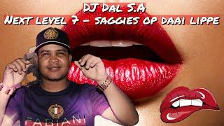 DJ Dal S.A -  Next Level 7 Mix 2022 | Saggies Op Daai Lippe [Die Doring Steek] Kom Skut Jou Skouers