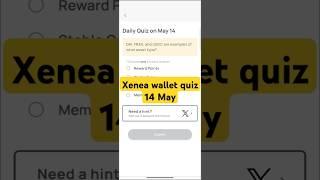 Xenea wallet daily quiz today 14 May | Xenea wallet voucher code 14 May