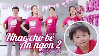 NHẠC CHO BÉ ĂN NGON 2 - BIGBB PLUS (XOÀI | TRANG LOU | TÙNG SƠN)