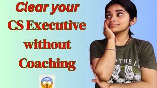 How I passed CS Executive without coaching?