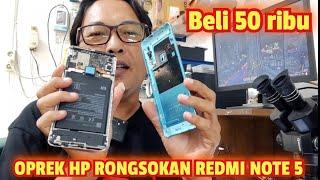 OPREK HP RONGSOKAN REDMI NOTE 5