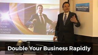 DOUBLE YOUR BUSINESS RAPIDLY USING A PROVEN SYSTEM