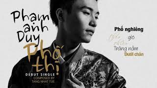 PHẠM ANH DUY - PHỐ THỊ | OFFICIAL MV LYRICS