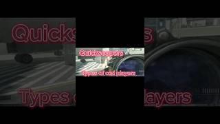 Quickscopers (types of cod players part 1)